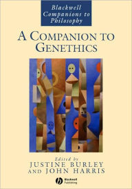 Title: A Companion to Genethics / Edition 1, Author: Justine Burley