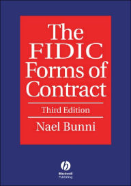 Title: The FIDIC Forms of Contract / Edition 3, Author: Nael G. Bunni