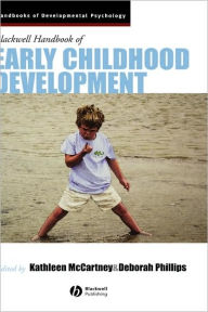 Title: The Blackwell Handbook of Early Childhood Development / Edition 1, Author: Kathleen McCartney