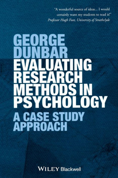 Evaluating Research Methods in Psychology: A Case Study Approach