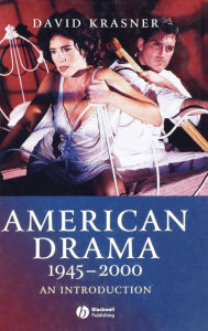 Title: American Drama 1945 - 2000: An Introduction / Edition 1, Author: David Krasner