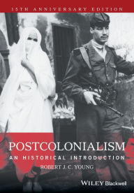 Title: Postcolonialism: An Historical Introduction / Edition 1, Author: Robert J. C. Young