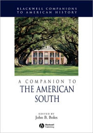 Title: A Companion to the American South / Edition 1, Author: John B. Boles