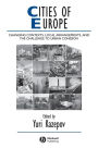 Cities of Europe: Changing Contexts, Local Arrangement and the Challenge to Urban Cohesion / Edition 1