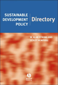 Title: Sustainable Development Policy Directory / Edition 1, Author: W. Alan Strong