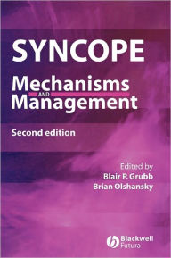 Title: Syncope: Mechanisms and Management / Edition 2, Author: Blair P. Grubb