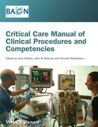 Title: Critical Care Manual of Clinical Procedures and Competencies / Edition 1, Author: Jane Mallett