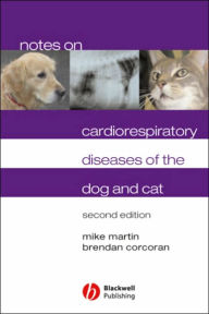 Title: Notes on Cardiorespiratory Diseases of the Dog and Cat / Edition 2, Author: Mike Martin