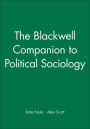 The Blackwell Companion to Political Sociology / Edition 1