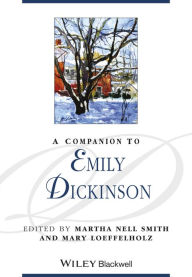 Title: A Companion to Emily Dickinson / Edition 1, Author: Martha Nell Smith