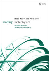 Title: Reading Metaphysics: Selected Texts with Interactive Commentary / Edition 1, Author: Helen Beebee