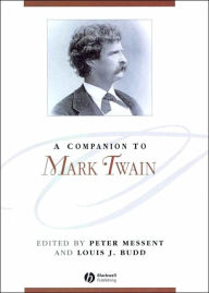 Title: A Companion to Mark Twain / Edition 1, Author: Peter Messent