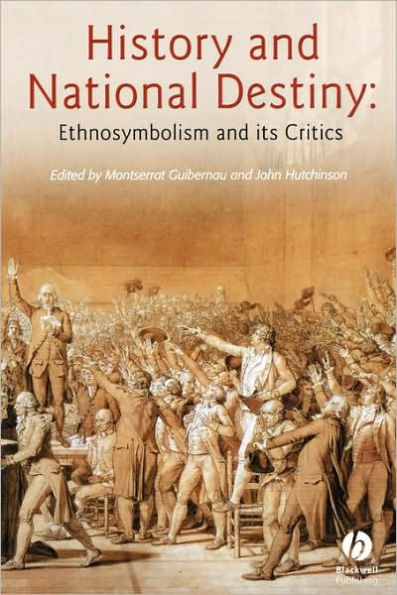 History And National Destiny: Ethnosymbolism and its Critics