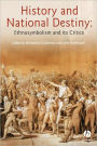 History And National Destiny: Ethnosymbolism and its Critics
