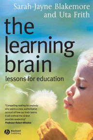 Title: The Learning Brain: Lessons for Education / Edition 1, Author: Sarah-Jayne Blakemore