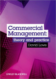Title: Commercial Management: Theory and Practice / Edition 1, Author: David Lowe