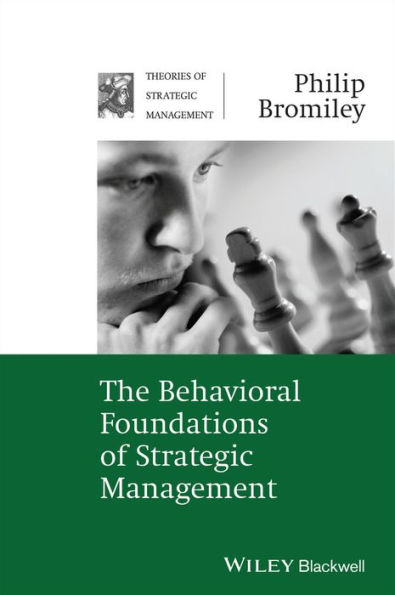 The Behavioral Foundations of Strategic Management / Edition 1