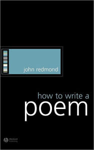 Title: How to Write a Poem / Edition 1, Author: John Redmond