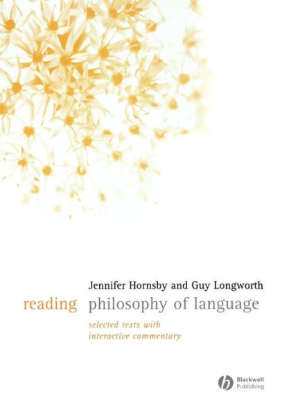 Reading Philosophy of Language: Selected Texts with Interactive Commentary / Edition 1