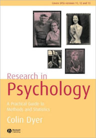 Title: Research in Psychology: A Practical Guide to Methods and Statistics / Edition 2, Author: Colin Dyer