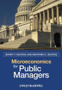 Microeconomics for Public Managers / Edition 1