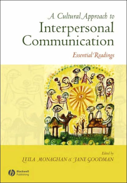 A Cultural Approach to Interpersonal Communication: Essential Readings / Edition 1