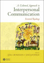 A Cultural Approach to Interpersonal Communication: Essential Readings / Edition 1