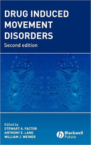 Title: Drug Induced Movement Disorders / Edition 2, Author: Stewart Factor