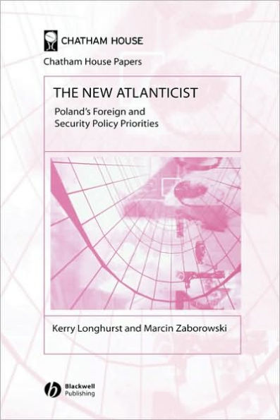 The New Atlanticist: Poland's Foreign and Security Policy Priorities / Edition 1