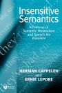 Insensitive Semantics: A Defense of Semantic Minimalism and Speech Act Pluralism / Edition 1