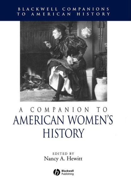 A Companion to American Women's History / Edition 1