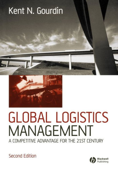 Global Logistics Management: A Competitive Advantage for the 21st Century / Edition 2