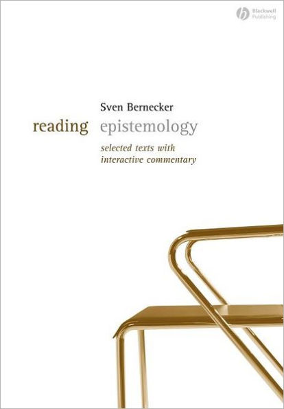 Reading Epistemology: Selected Texts with Interactive Commentary / Edition 1