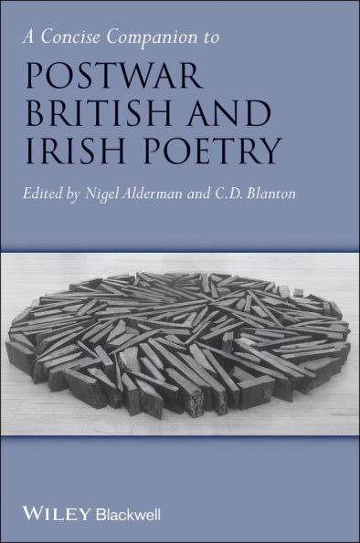 A Concise Companion to Postwar British and Irish Poetry