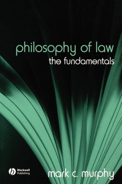 Philosophy of Law: The Fundamentals / Edition 1