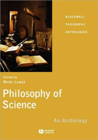 Title: Philosophy of Science: An Anthology / Edition 1, Author: Marc Lange