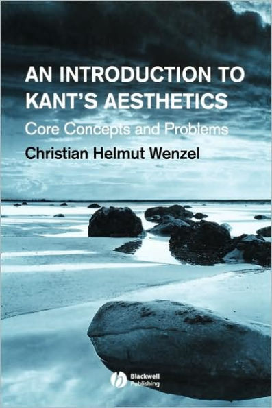 An Introduction to Kant's Aesthetics: Core Concepts and Problems / Edition 1