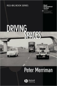 Title: Driving Spaces: A Cultural-Historical Geography of England's M1 Motorway / Edition 1, Author: Peter Merriman