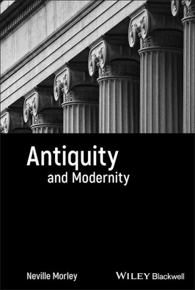 Antiquity and Modernity / Edition 1