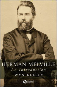 Title: Herman Melville: An Introduction / Edition 1, Author: Wyn Kelley