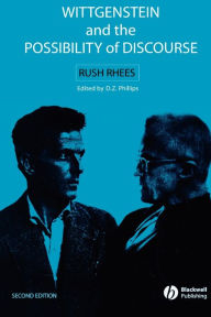 Title: Wittgenstein and the Possibility of Discourse / Edition 1, Author: Rush Rhees