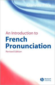 Title: An Introduction to French Pronunciation / Edition 2, Author: Glanville Price