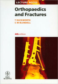 Title: Orthopaedics and Fractures / Edition 4, Author: T Duckworth