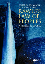 Title: Rawls's Law of Peoples: A Realistic Utopia? / Edition 1, Author: Rex Martin
