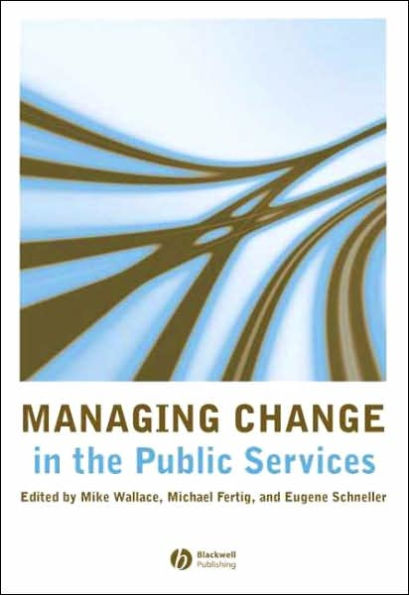 Managing Change in the Public Services / Edition 1