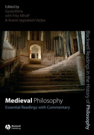 Title: Medieval Philosophy: Essential Readings with Commentary / Edition 1, Author: Gyula Klima