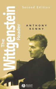 Title: The Wittgenstein Reader / Edition 2, Author: Anthony Kenny