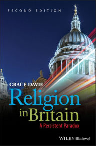 Title: Religion in Britain: A Persistent Paradox / Edition 2, Author: Grace Davie