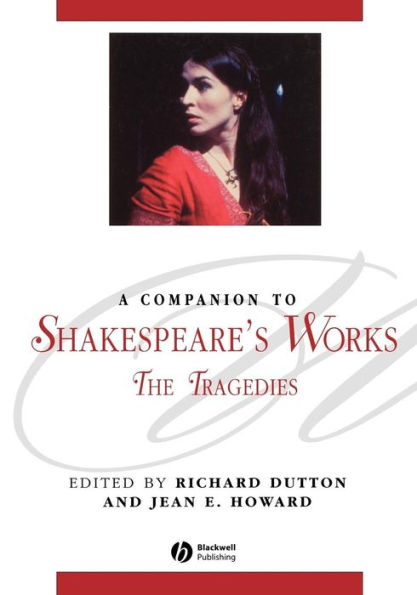 A Companion to Shakespeare's Works, Volume I: The Tragedies / Edition 1