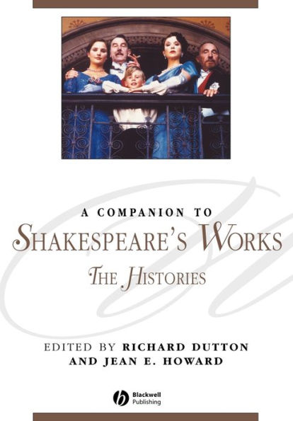 A Companion to Shakespeare's Works, Volume II: The Histories / Edition 1